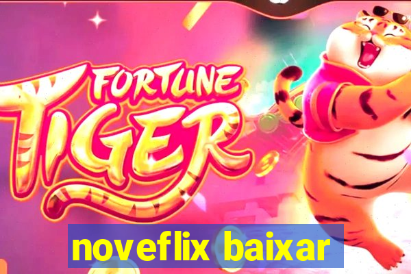 noveflix baixar